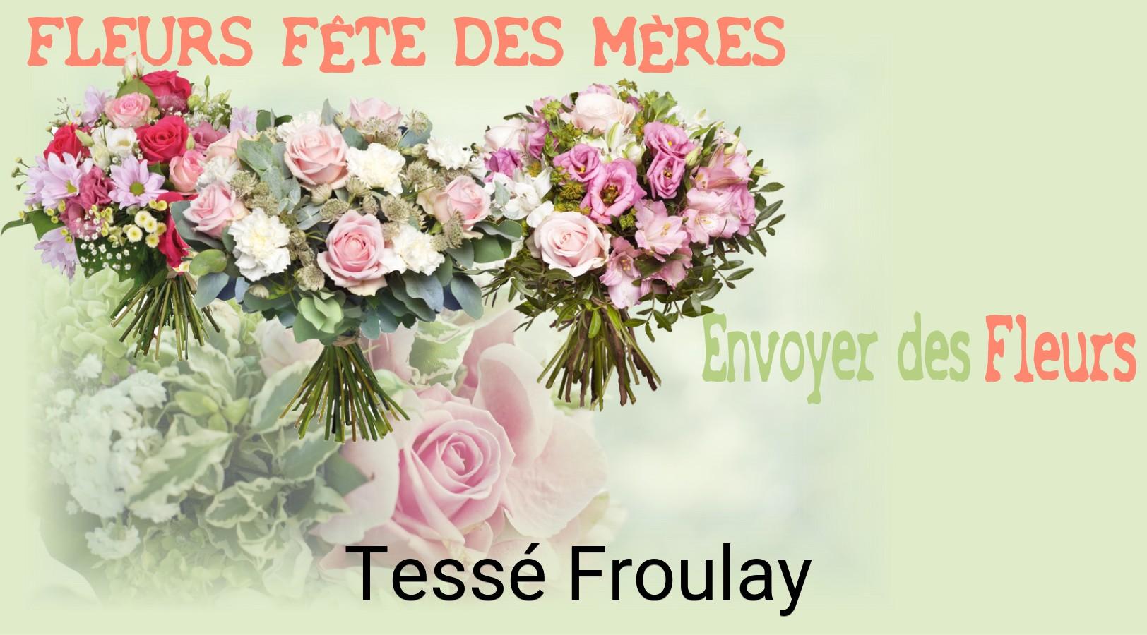 Bouquet de Fête des Mères livré à Tessé-Froulay